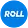 Roll